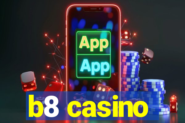 b8 casino